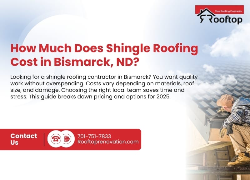 How Much Does Shingle Roofing Cost in Bismarck, ND? | 2025 Local Pricing Guide