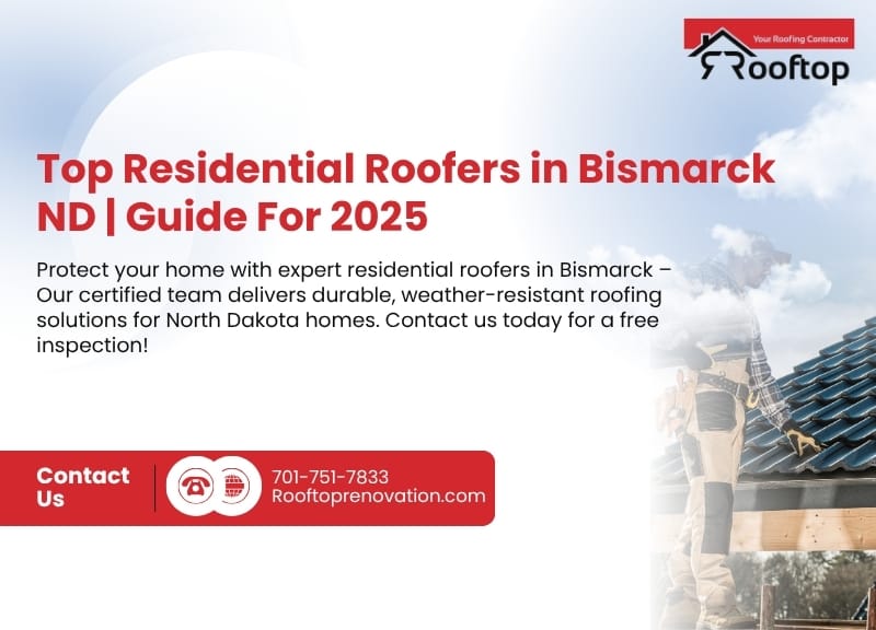 Top Residential Roofers in Bismarck, ND | Guide For 2025