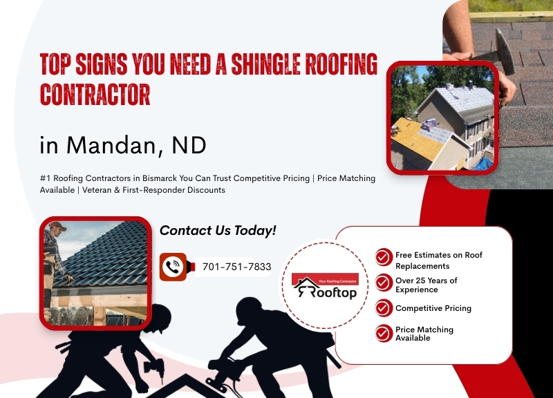 Top Signs You Need a Shingle Roofing Contractor in Mandan, ND