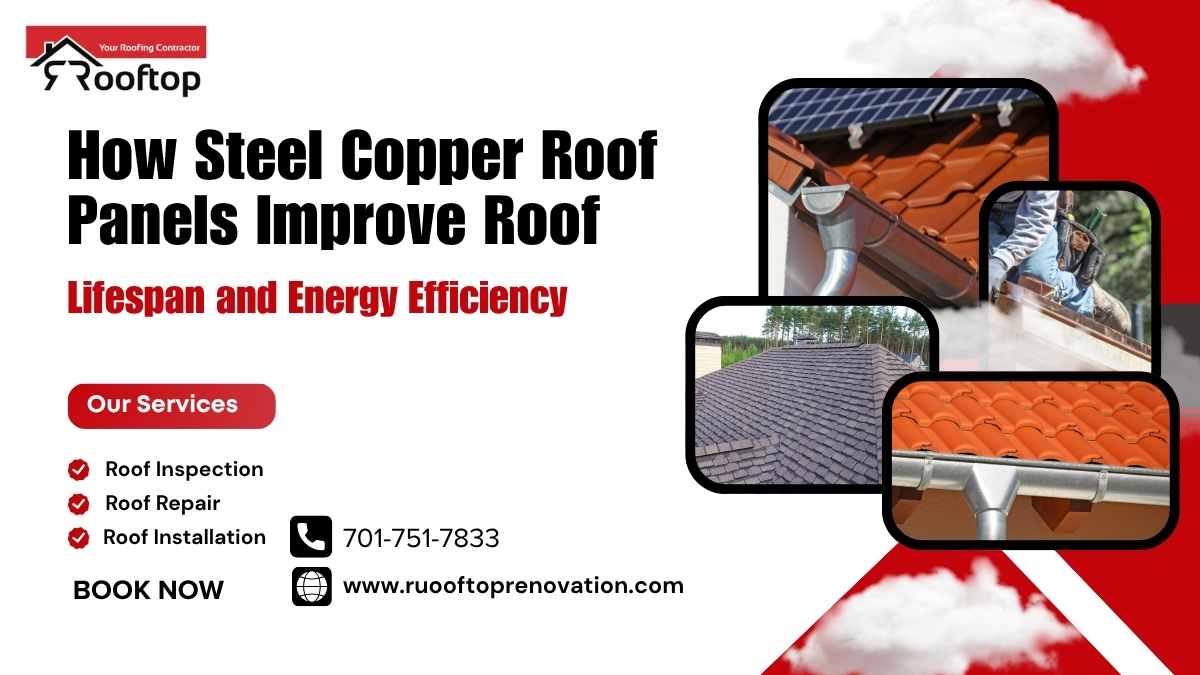 How Steel Copper Roof Panels Improve Roof Lifespan and Energy Efficiency
